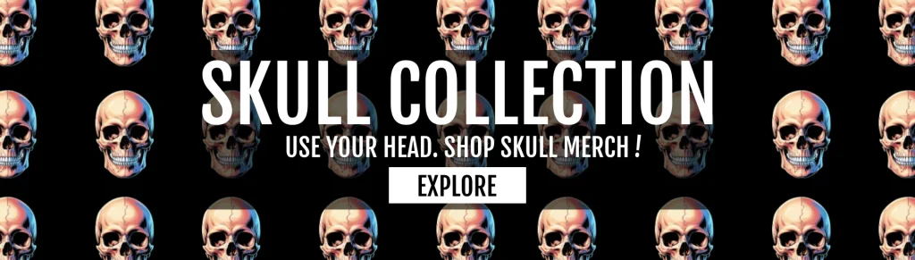 Bold Skull Collection banner with blue and orange skull faces on a black background, featuring “USE YOUR HEAD. SHOP SKULL MERCH!” text.