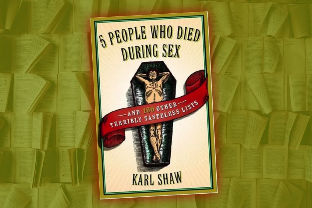 Book cover for 5 People Who Died During Sex by Karl Shaw, with a red ribbon and the subtitle 100 Other Terribly Tasteless Lists.