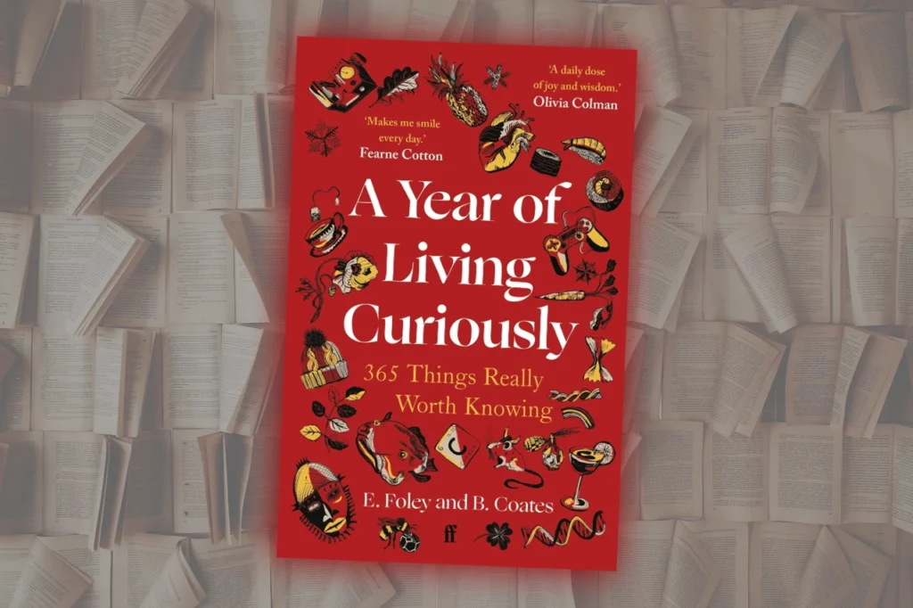A Year of Living Curiously shows a red book cover with 365 things really worth knowing, Olivia Colman, Elizabeth Foley and Beth Coates.