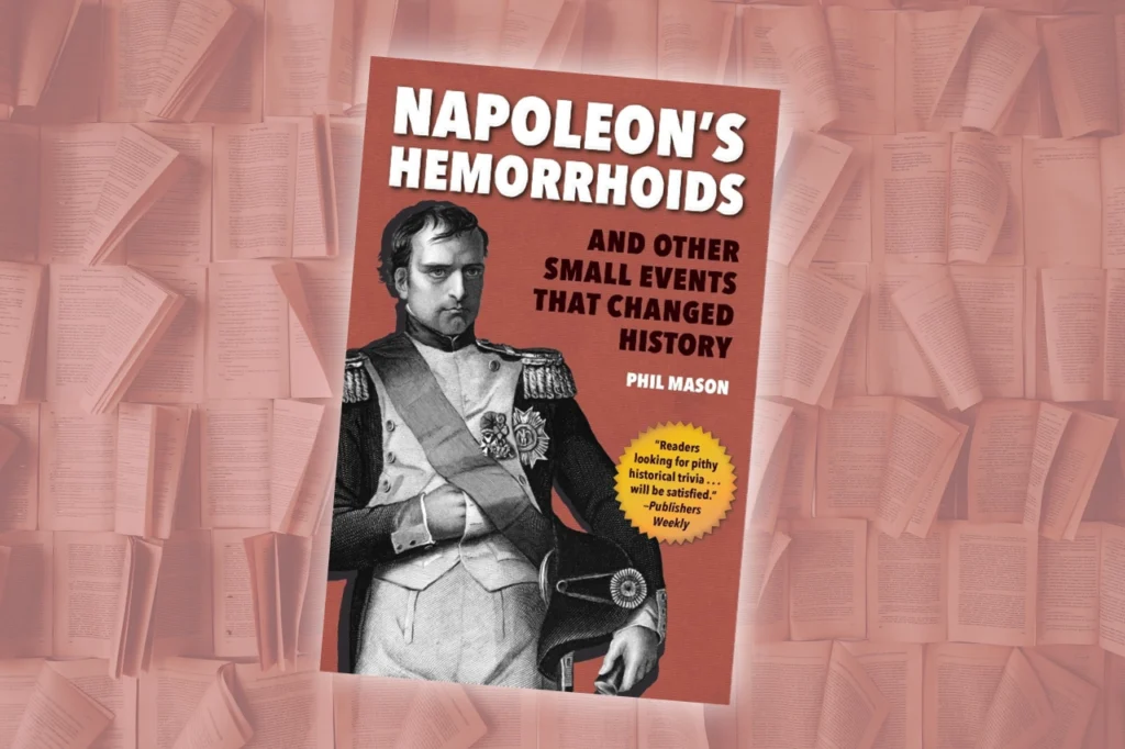 A red book cover for “Napoleon’s Hemorrhoids” by Phil Mason, with Napoleon on the front and the subtitle about small events that changed history.