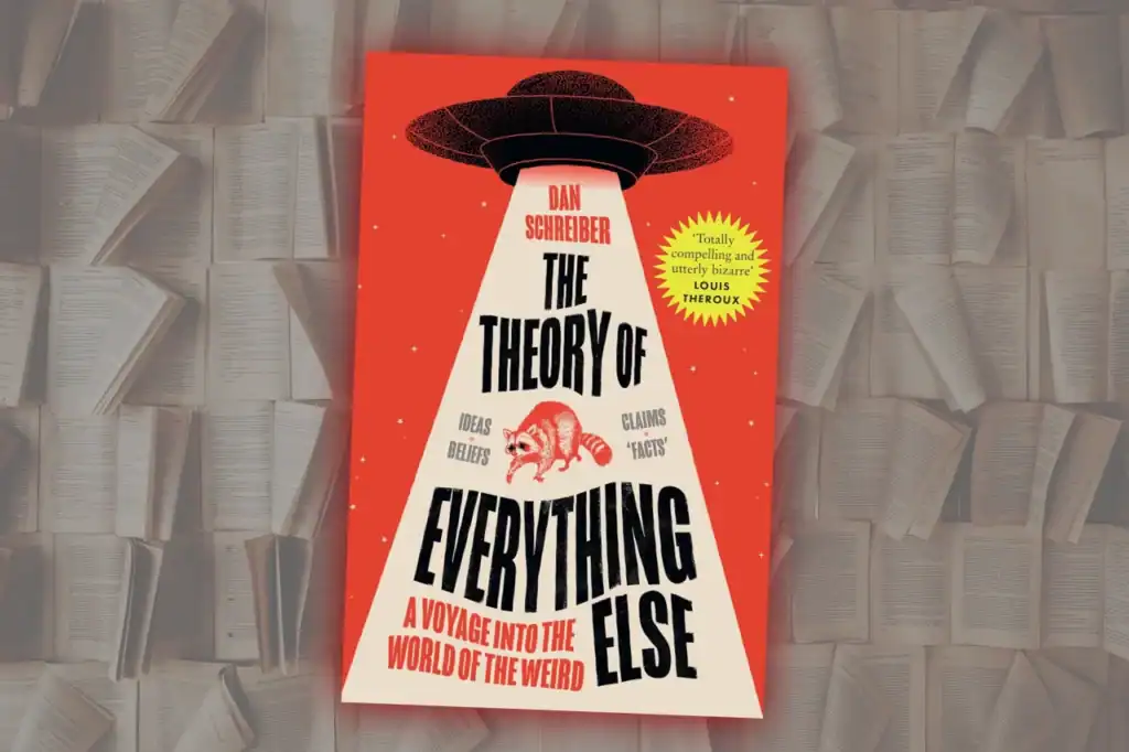 The Theory of Everything Else by Dan Schreiber shows a red book cover with a black magician-like hat and the subtitle “A Voyage into the World of the Weird.”