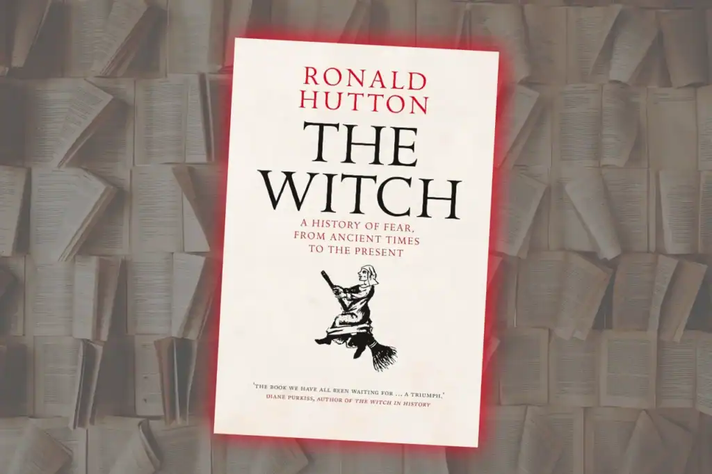 The Witch by Ronald Hutton with red title lettering and “A History of Fear from Ancient Times to the Present” on an off-white book cover.
